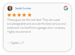 Sarah Levine These guys are the real deal. They are super knowledgeable and provide the best service and treatment I’ve had from a garage door company. Highly recommend  — Ogden, UT
